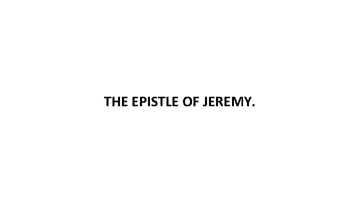 THE EPISTLE OF JEREMY. 