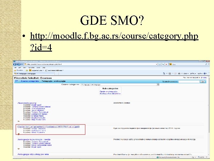 GDE SMO? • http: //moodle. f. bg. ac. rs/course/category. php ? id=4 