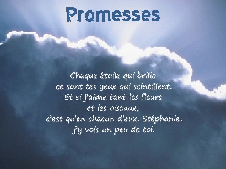 Promesses Chaque étoile qui brille ce sont tes yeux qui scintillent. Et si j’aime