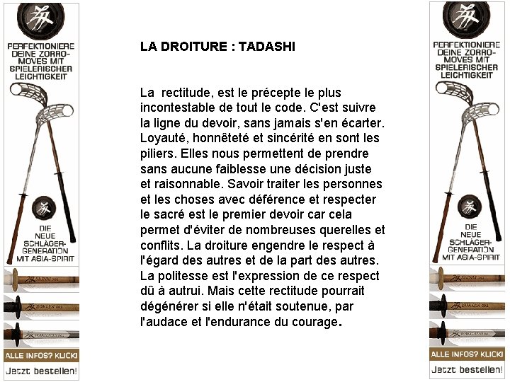 LA DROITURE : TADASHI La rectitude, est le précepte le plus incontestable de tout