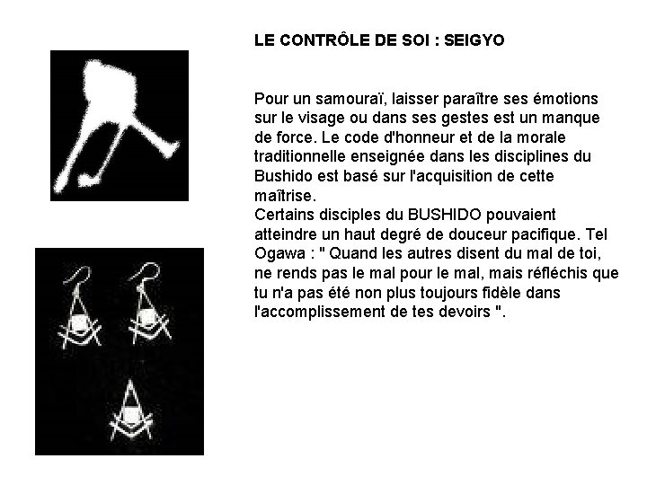 LE CONTRÔLE DE SOI : SEIGYO Pour un samouraï, laisser paraître ses émotions sur