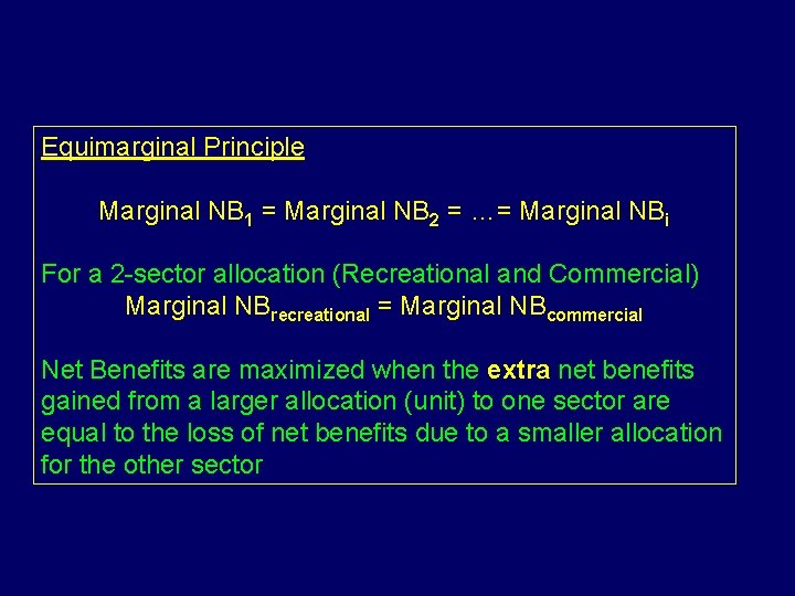 Equimarginal Principle Marginal NB 1 = Marginal NB 2 = …= Marginal NBi For