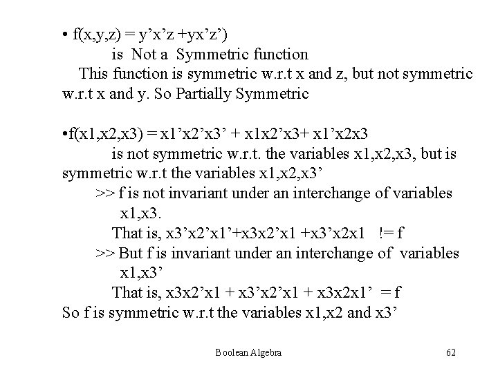  • f(x, y, z) = y’x’z +yx’z’) is Not a Symmetric function This
