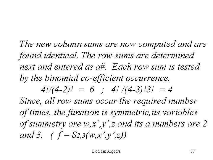 The new column sums are now computed and are found identical. The row sums