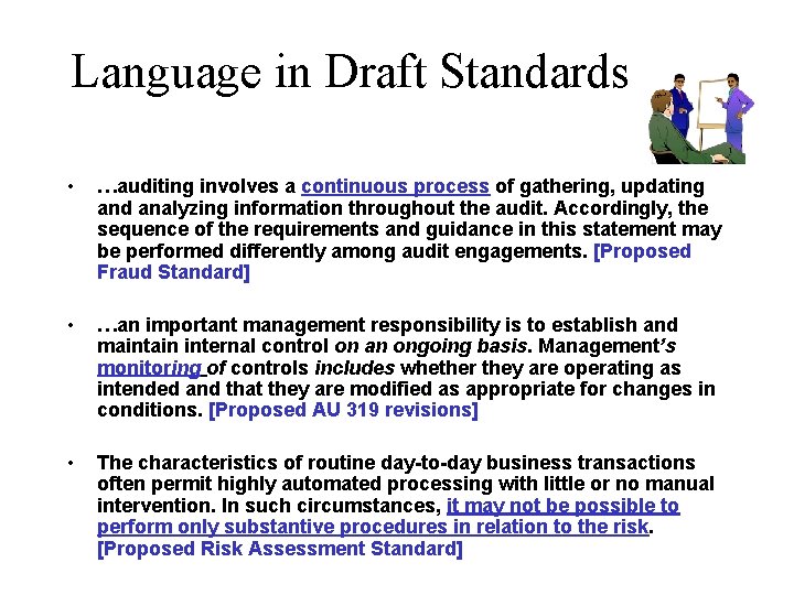 Language in Draft Standards • …auditing involves a continuous process of gathering, updating and