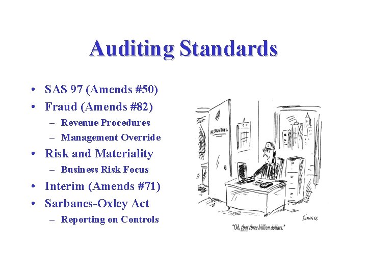 Auditing Standards • SAS 97 (Amends #50) • Fraud (Amends #82) – Revenue Procedures