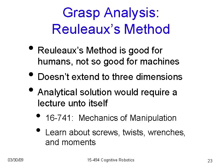 Grasp Analysis: Reuleaux’s Method • Reuleaux’s Method is good for humans, not so good