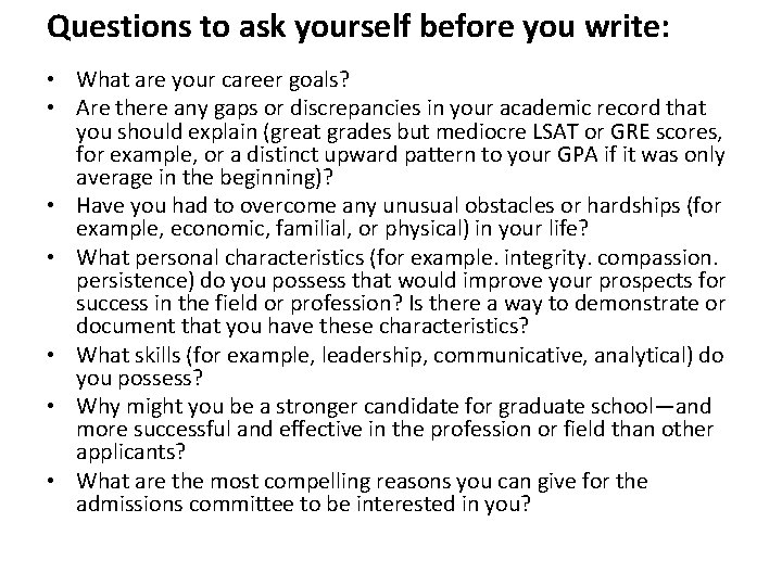 Questions to ask yourself before you write: • What are your career goals? •