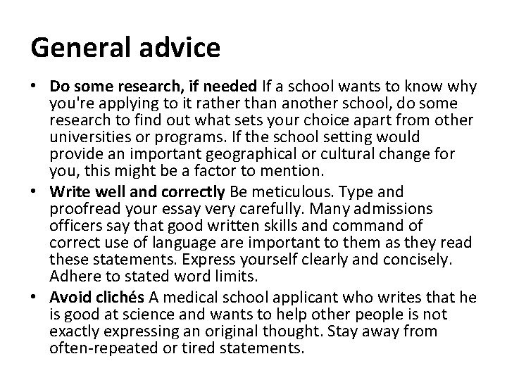 General advice • Do some research, if needed If a school wants to know