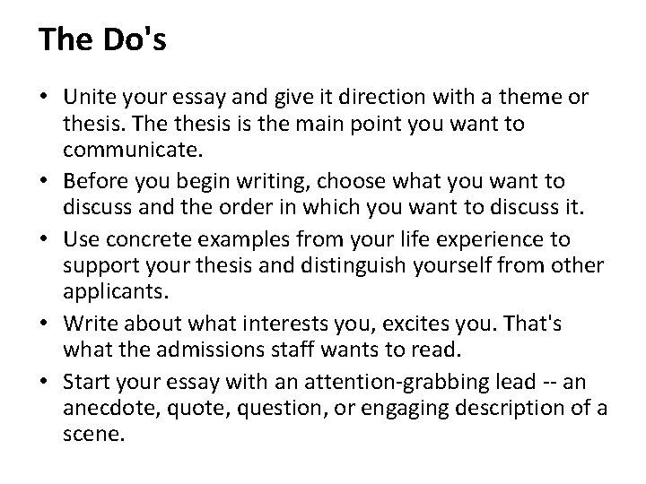 The Do's • Unite your essay and give it direction with a theme or