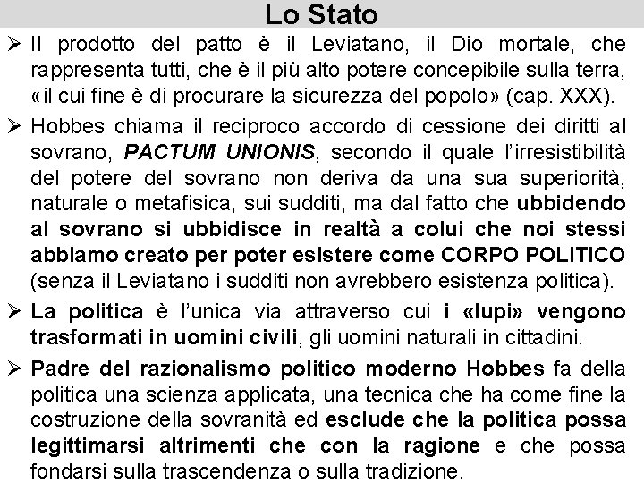 Lo Stato Ø Il prodotto del patto è il Leviatano, il Dio mortale, che