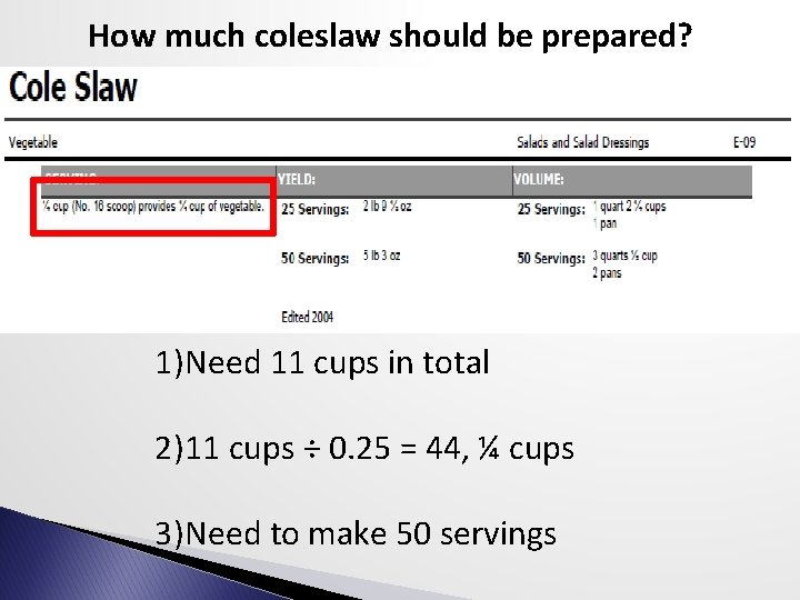How much coleslaw should be prepared? 1)Need 11 cups in total 2)11 cups ÷
