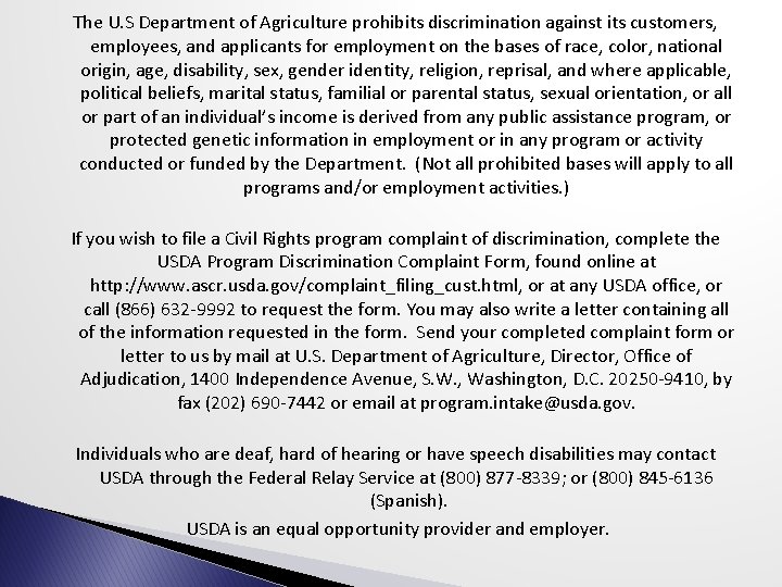 The U. S Department of Agriculture prohibits discrimination against its customers, employees, and applicants