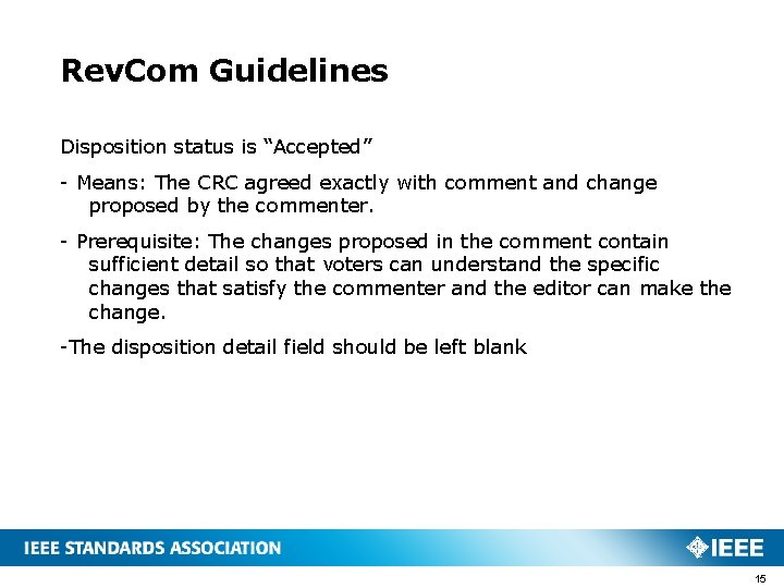 Rev. Com Guidelines Disposition status is “Accepted” - Means: The CRC agreed exactly with