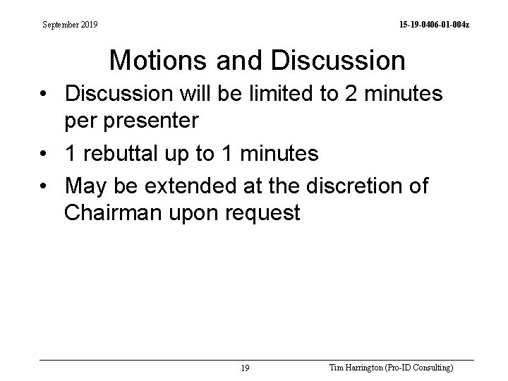 September 2019 15 -19 -0406 -01 -004 z Motions and Discussion • Discussion will