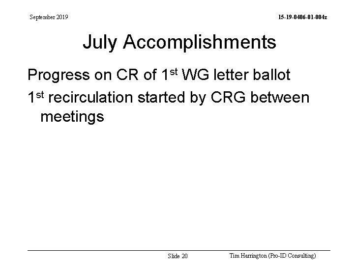 September 2019 15 -19 -0406 -01 -004 z July Accomplishments Progress on CR of