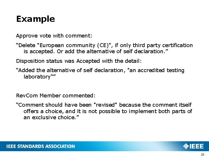 Example Approve vote with comment: “Delete "European community (CE)", if only third party certification
