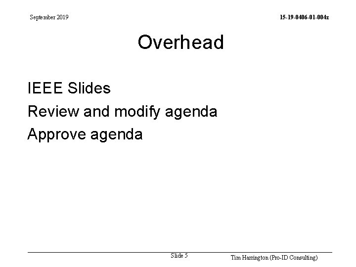 September 2019 15 -19 -0406 -01 -004 z Overhead IEEE Slides Review and modify