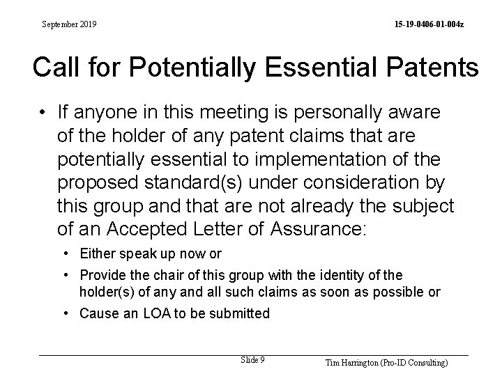 September 2019 15 -19 -0406 -01 -004 z Call for Potentially Essential Patents •