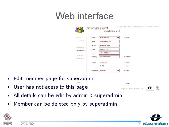 Web interface • Edit member page for superadmin • User has not acess to