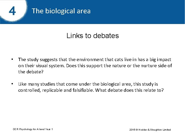 The biological area Links to debates • The study suggests that the environment that