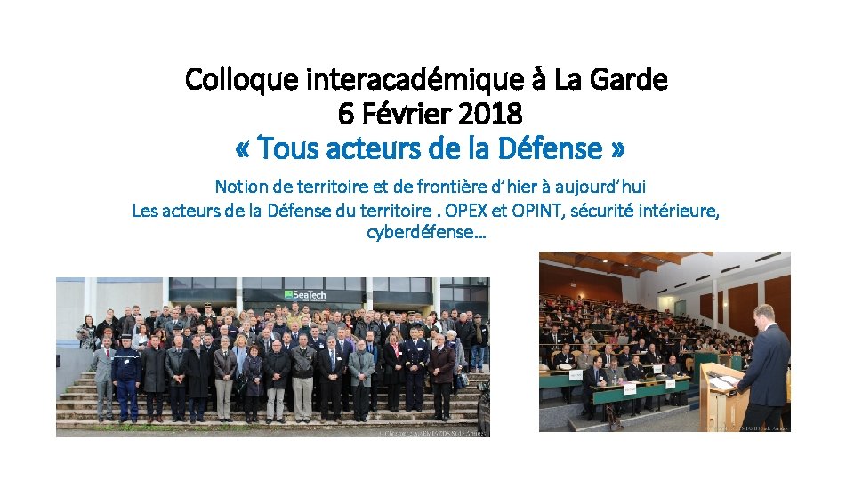 Colloque interacadémique à La Garde 6 Février 2018 « Tous acteurs de la Défense