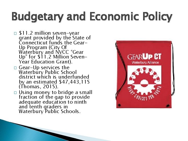 Budgetary and Economic Policy � � � $11. 2 million seven-year grant provided by