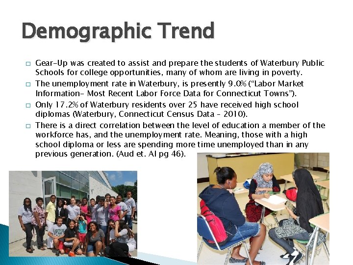 Demographic Trend � � Gear-Up was created to assist and prepare the students of