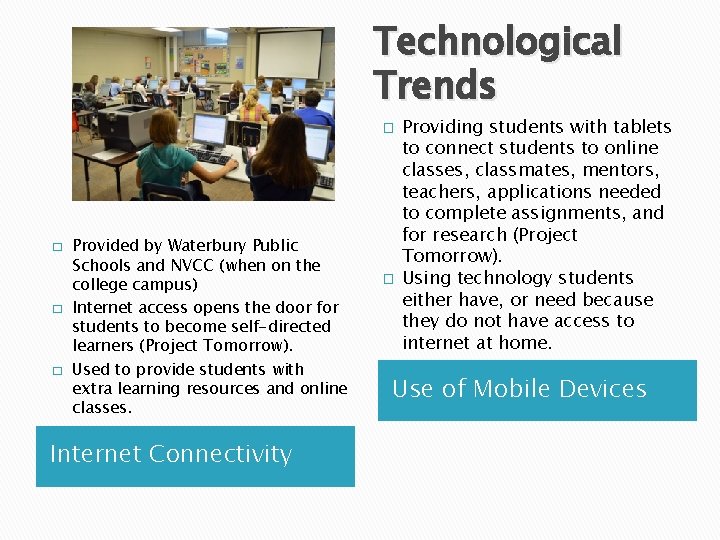 Technological Trends � � Provided by Waterbury Public Schools and NVCC (when on the