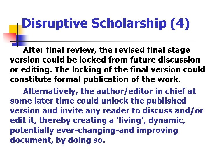 Disruptive Scholarship (4) After final review, the revised final stage version could be locked