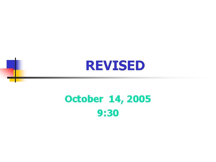 REVISED October 14, 2005 9: 30 