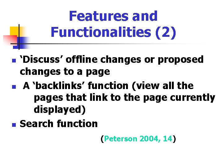 Features and Functionalities (2) n n n ‘Discuss’ offline changes or proposed changes to