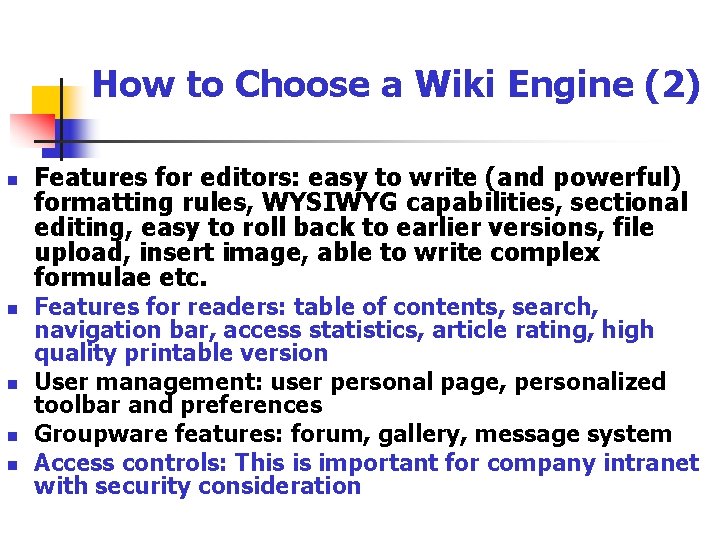 How to Choose a Wiki Engine (2) n n n Features for editors: easy