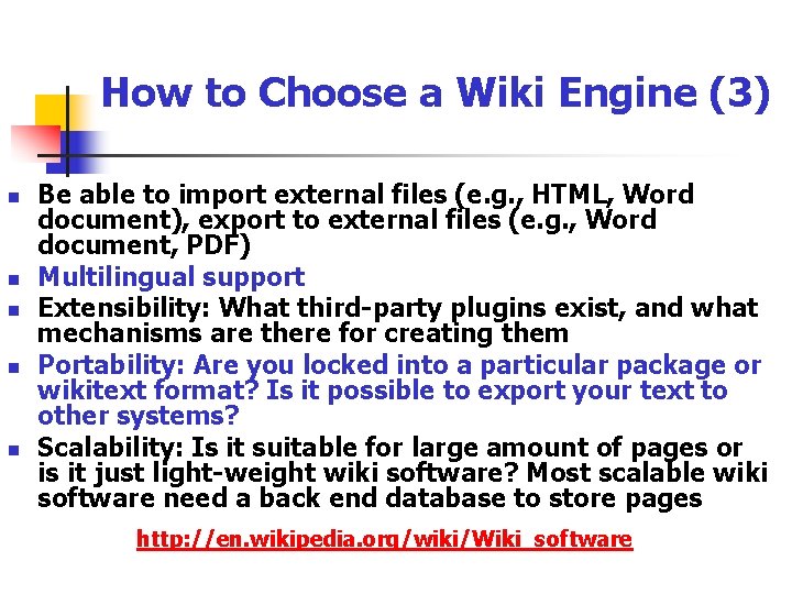How to Choose a Wiki Engine (3) n n n Be able to import