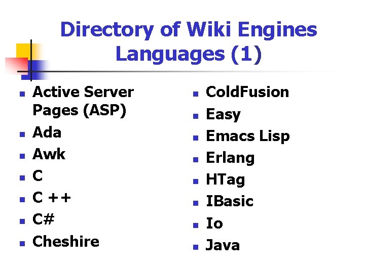 Directory of Wiki Engines Languages (1) n n n n Active Server Pages (ASP)