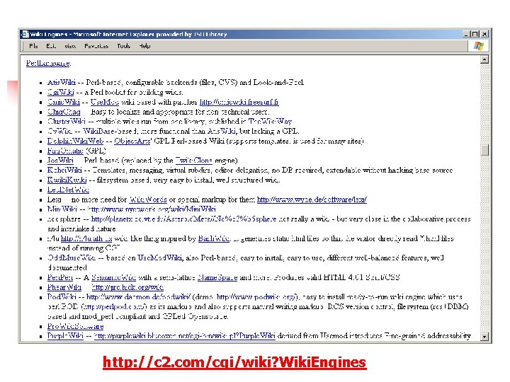 http: //c 2. com/cgi/wiki? Wiki. Engines 