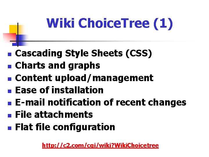 Wiki Choice. Tree (1) n n n n Cascading Style Sheets (CSS) Charts and