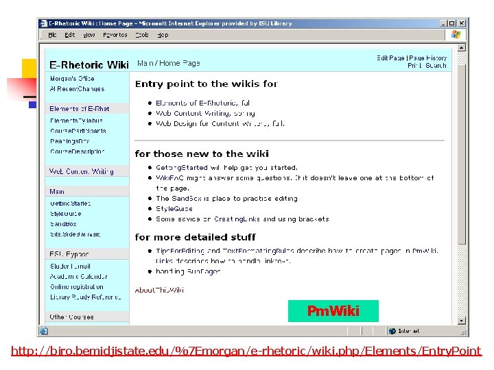 Pm. Wiki http: //biro. bemidjistate. edu/%7 Emorgan/e-rhetoric/wiki. php/Elements/Entry. Point 