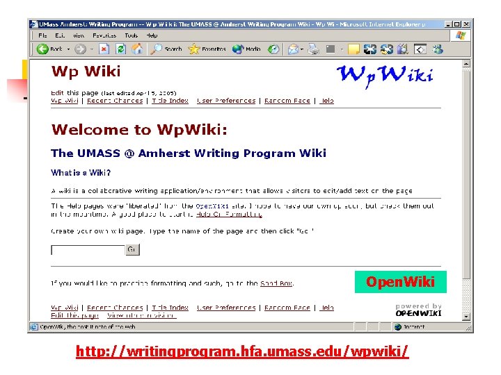 Open. Wiki http: //writingprogram. hfa. umass. edu/wpwiki/ 
