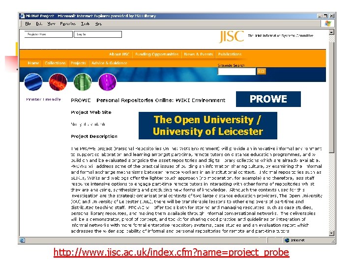 PROWE The Open University / University of Leicester http: //www. jisc. ac. uk/index. cfm?