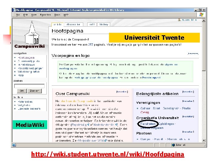 Universiteit Twente Media. Wiki http: //wiki. student. utwente. nl/wiki/Hoofdpagina 