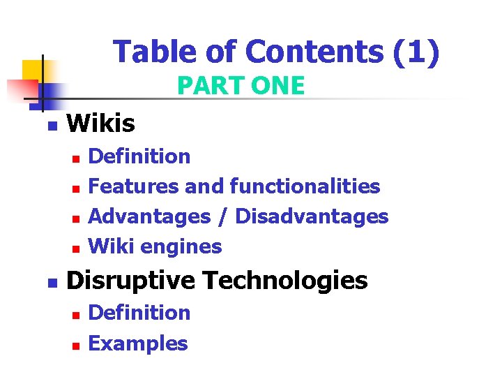 Table of Contents (1) PART ONE n Wikis n n n Definition Features and