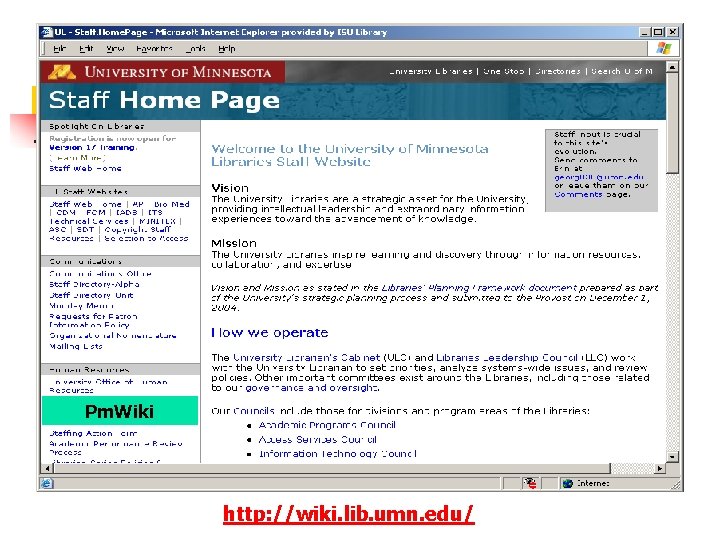 Pm. Wiki http: //wiki. lib. umn. edu/ 