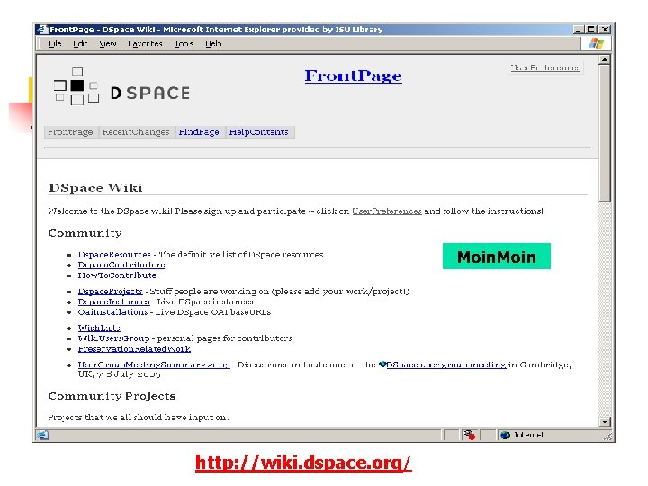 Moin http: //wiki. dspace. org/ 