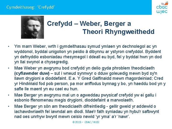 Cymdeithaseg: ‘Crefydd’ Crefydd – Weber, Berger a Theori Rhyngweithedd • • Ym marn Weber,