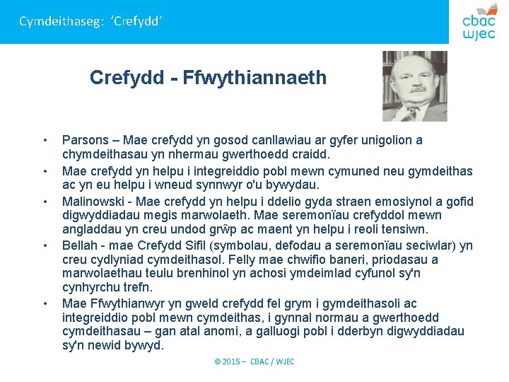 Cymdeithaseg: ‘Crefydd’ Crefydd - Ffwythiannaeth • • • Parsons – Mae crefydd yn gosod