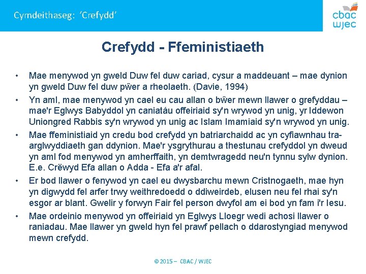 Cymdeithaseg: ‘Crefydd’ Crefydd - Ffeministiaeth • • • Mae menywod yn gweld Duw fel