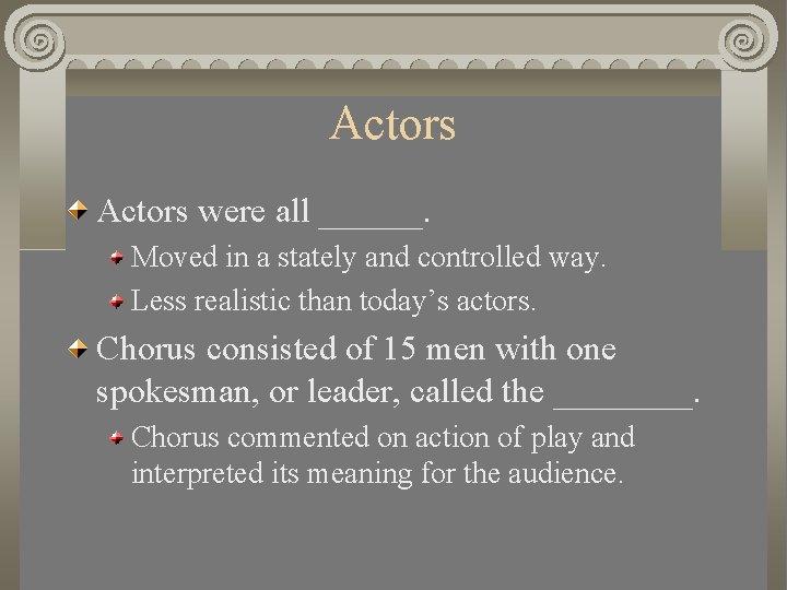 Actors were all ______. Moved in a stately and controlled way. Less realistic than