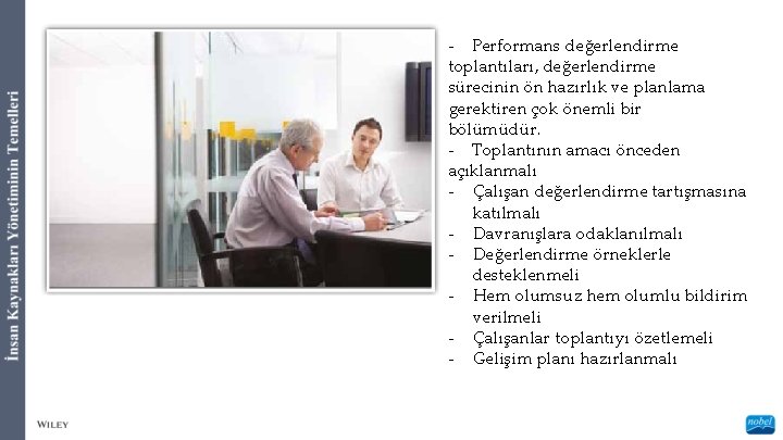 - Performans değerlendirme toplantıları, değerlendirme sürecinin ön hazırlık ve planlama gerektiren çok önemli bir