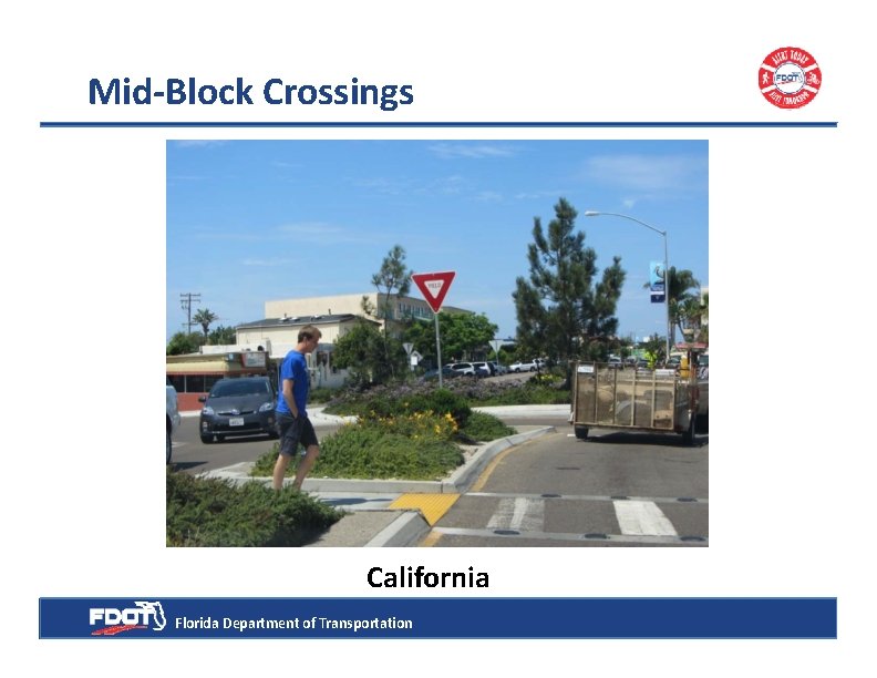 Mid‐Block Crossings California Florida Department of Transportation 